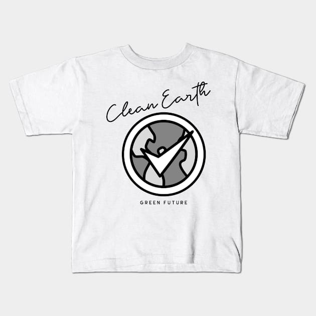 Clean Earth, Green Future Kids T-Shirt by B-shirts